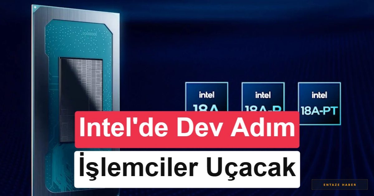 Intel'den Çığır Açan Teknoloji: 18A-P ile İşlemcilerde Performans Devrimi