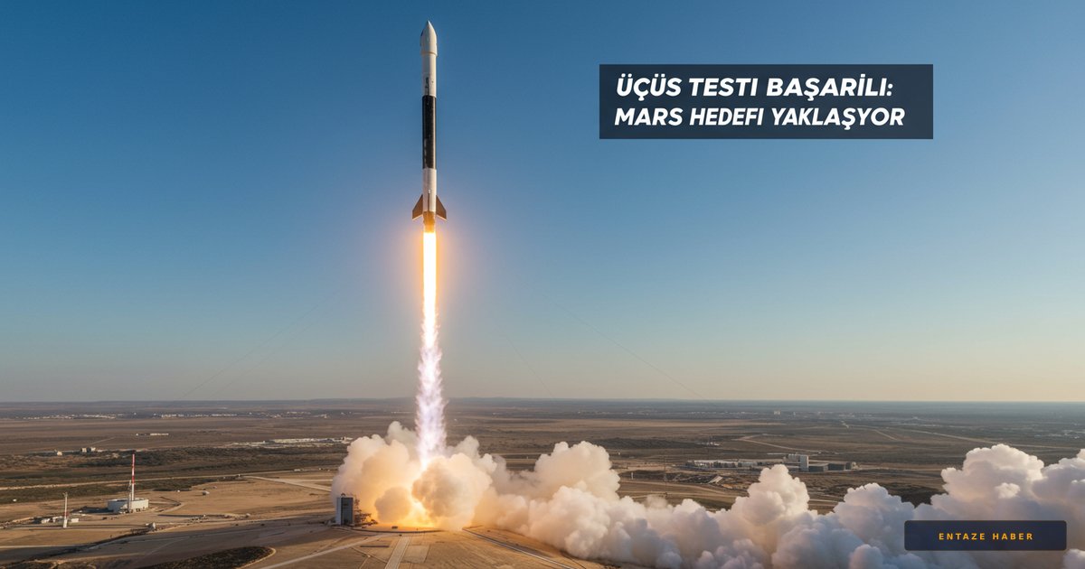 SpaceX Starship 7. Uçuş Testi Başarılı: Mars Hedefi Yaklaşıyor